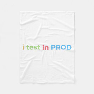 Test in Prod Coding Lustiger Humor Witz Ingenieur Fleecedecke