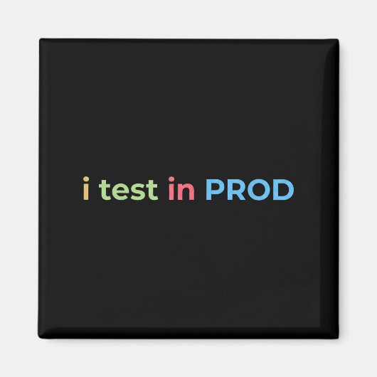 Test in Prod Coding Lustiger Humor Witz Ingenieur Magnet (Vorne)