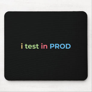 Test in Prod Coding Lustiger Humor Witz Ingenieur Mousepad