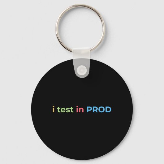 Test in Prod Coding Lustiger Humor Witz Ingenieur Schlüsselanhänger (Vorderseite)