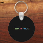 Test in Prod Coding Lustiger Humor Witz Ingenieur Schlüsselanhänger (Vorderseite)