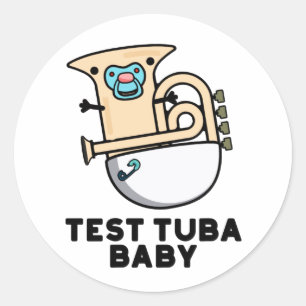 Test Tuba Baby Funny Science Tuba Pub Runder Aufkleber