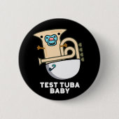 Test Tuba Baby Funny Science Tuba Pun Dark BG Button (Vorderseite)