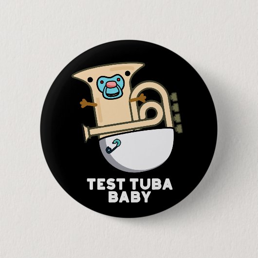 Test Tuba Baby Funny Science Tuba Pun Dark BG Button (Vorderseite)