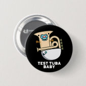 Test Tuba Baby Funny Science Tuba Pun Dark BG Button (Vorne & Hinten)