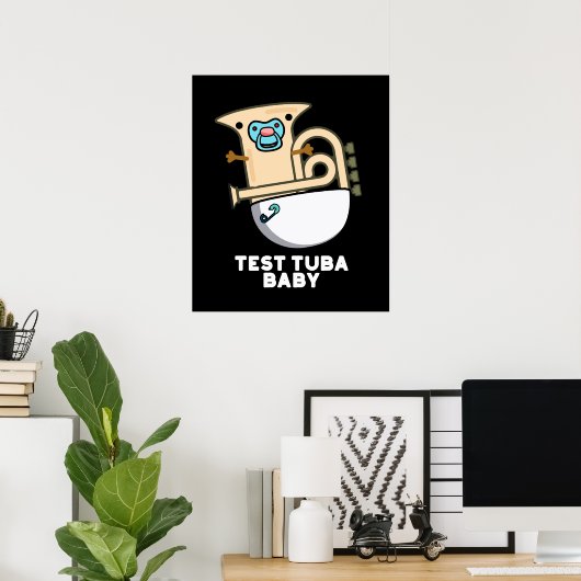 Test Tuba Baby Funny Science Tuba Pun Dark BG Poster (Heimbüro)