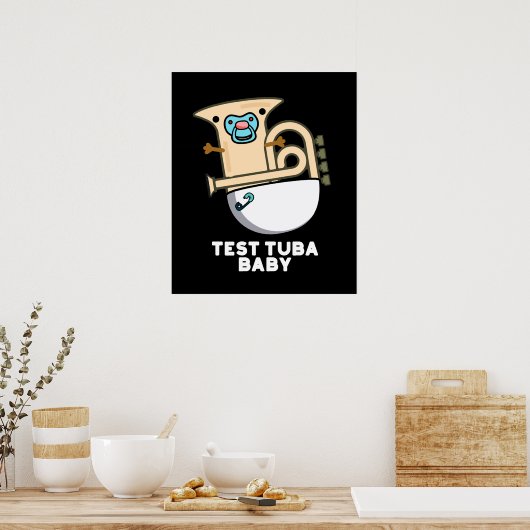Test Tuba Baby Funny Science Tuba Pun Dark BG Poster (Küche)