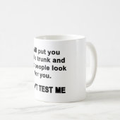 Teste mich nicht kaffeetasse (VorderseiteRechts)