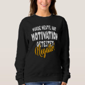 Tested for motivation today statement saying sweatshirt (Vorderseite)