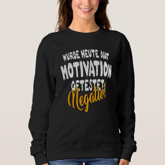 Tested for motivation today statement saying sweatshirt (Vorderseite)