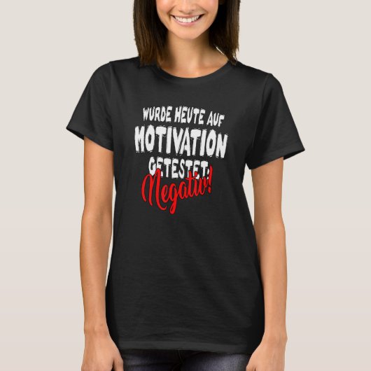 Tested for motivation today statement  saying T-Shirt (Vorderseite)
