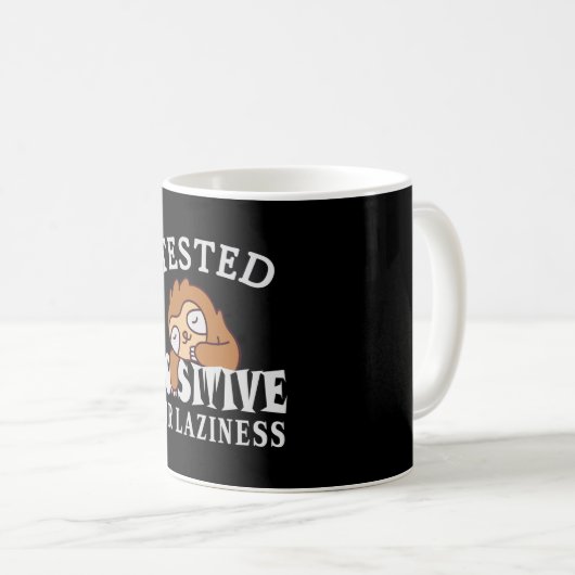 Tested positiv for laziness Sloth Kaffeetasse (VorderseiteRechts)