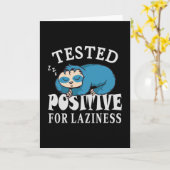 Tested positiv for laziness Sloth Karte (Gelbe Blume)