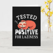 Tested positiv for laziness Sloth Karte (Gelbe Blume)