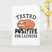 Tested positiv for laziness Sloth Karte (Gelbe Blume)
