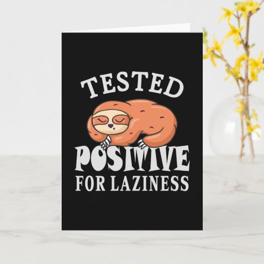 Tested positiv for laziness Sloth Karte (Gelbe Blume)