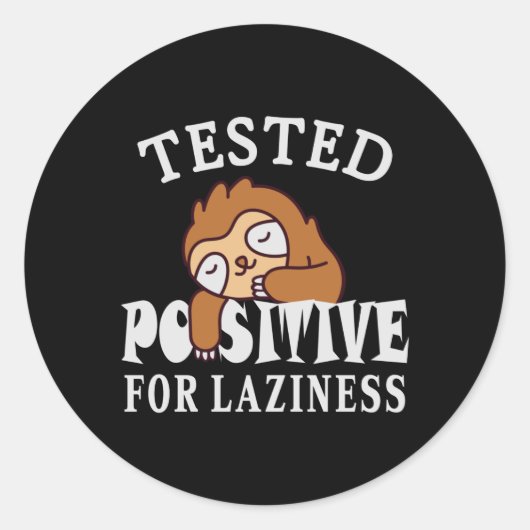 Tested positiv for laziness Sloth Runder Aufkleber (Vorderseite)