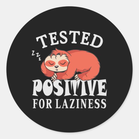 Tested positiv for laziness Sloth Runder Aufkleber (Vorderseite)