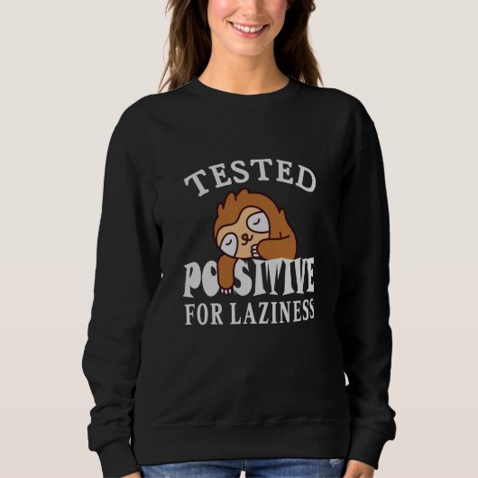 Tested positiv for laziness Sloth Sweatshirt (Vorderseite)