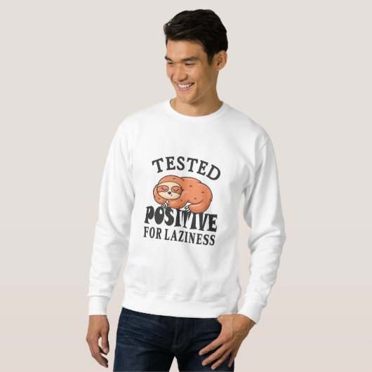 Tested positiv for laziness Sloth Sweatshirt (Vorne ganz)