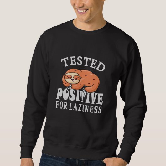 Tested positiv for laziness Sloth Sweatshirt (Vorderseite)