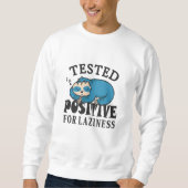 Tested positiv for laziness Sloth Sweatshirt (Vorderseite)