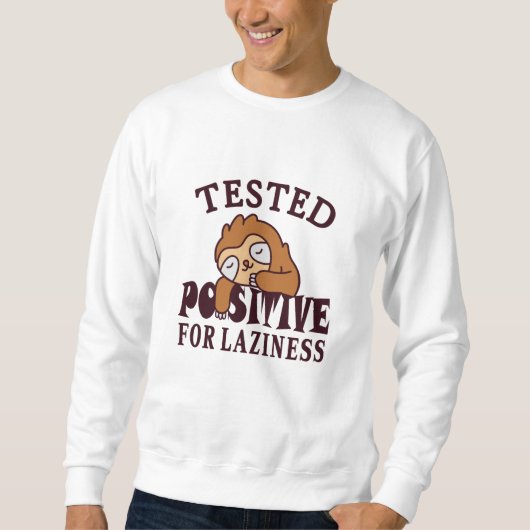 Tested positiv for laziness Sloth Sweatshirt (Vorderseite)