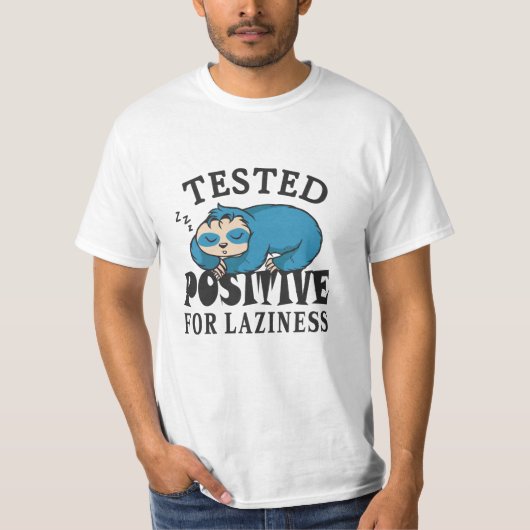 Tested positiv for laziness Sloth T-Shirt (Vorderseite)