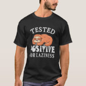 Tested positiv for laziness Sloth T-Shirt (Vorderseite)