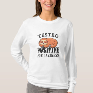 Tested positiv for laziness Sloth T-Shirt