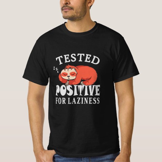 Tested positiv for laziness Sloth T-Shirt (Vorderseite)