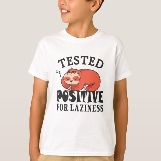 Tested positiv for laziness Sloth T-Shirt (Vorderseite)