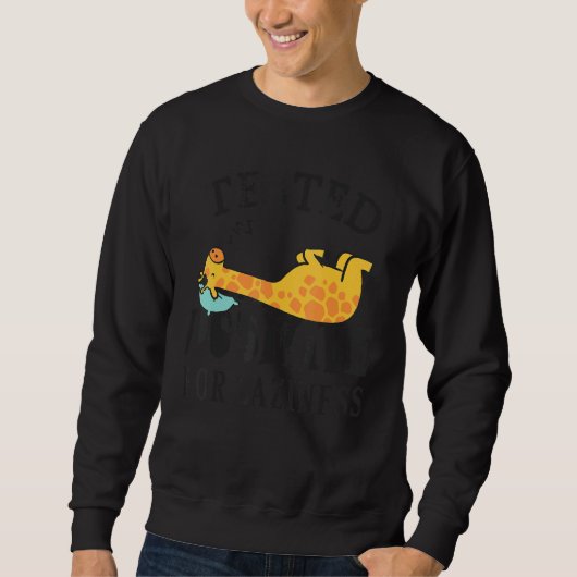 Tested positive for laziness Lazy Giraffe Doing Sweatshirt (Vorderseite)