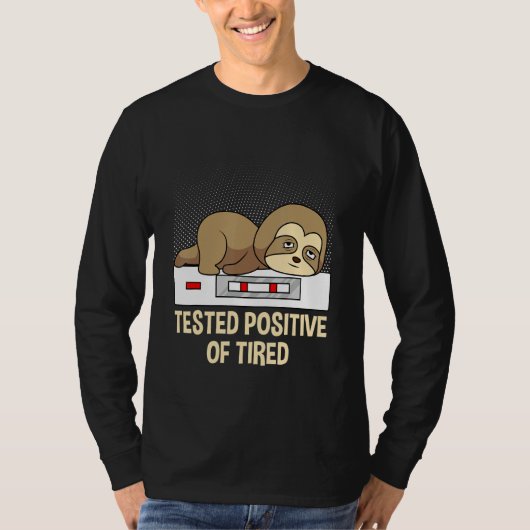 Tested positive of tired night shift nurse T-Shirt (Vorderseite)