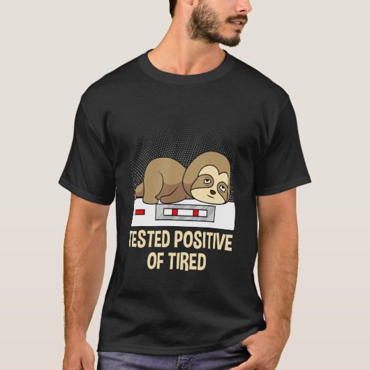 Tested positive of tired night shift nurse T-Shirt (Vorderseite)