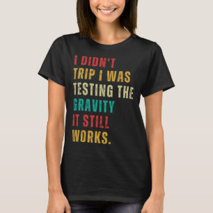 Testen der Gravity Post Operation Gag wird bald gu T-Shirt