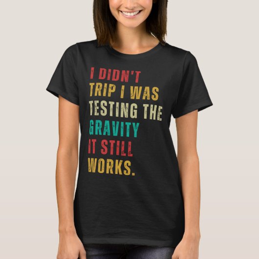 Testen der Gravity Post Operation Gag wird bald gu T-Shirt (Vorderseite)
