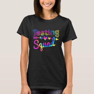 Testen der Squad Gefärbte Krawatte Test Day Teache T-Shirt