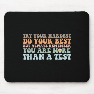 Testen Sie Ihren härtesten Testtag, den Sie Got ha Mousepad