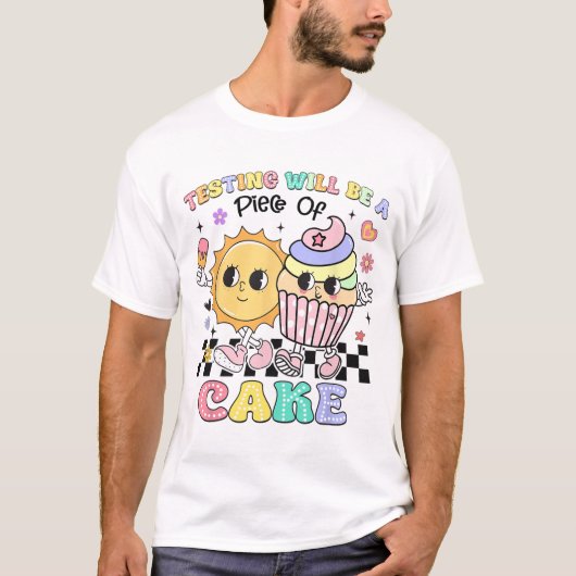 Testen wird ein Stück Kuchen Sie diesen Test Got T-Shirt (Vorderseite)