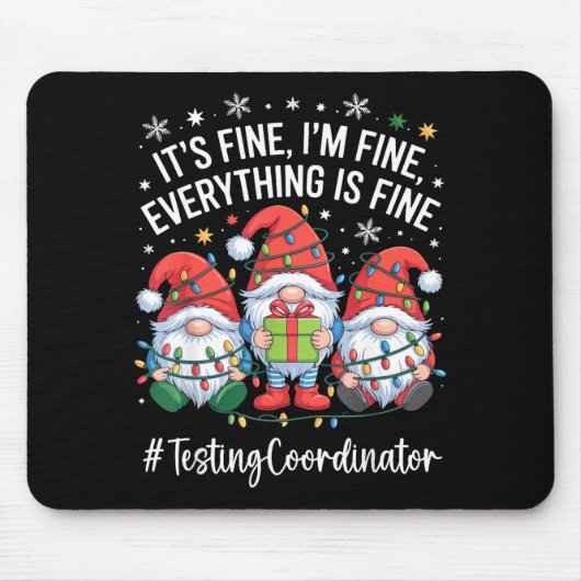 Testing Coordinator Gnome Everything Is Fine Funny Mousepad (Vorne)