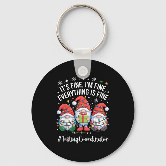 Testing Coordinator Gnome Everything Is Fine Funny Schlüsselanhänger (Vorderseite)