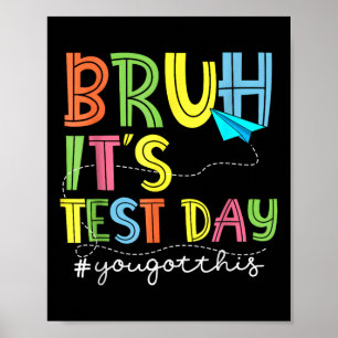 Testing Day Bruh Es ist Testtag Sie diesen Teache Poster