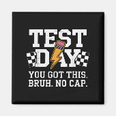 Testing Day Bruh No Cap Motivation  Magnet (Vorne)