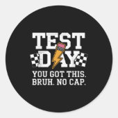 Testing Day Bruh No Cap Motivation Runder Aufkleber (Vorderseite)
