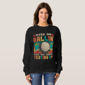 Testing Day Teacher Golfing Ballin Golf Test Day T Sweatshirt (Vorne ganz)