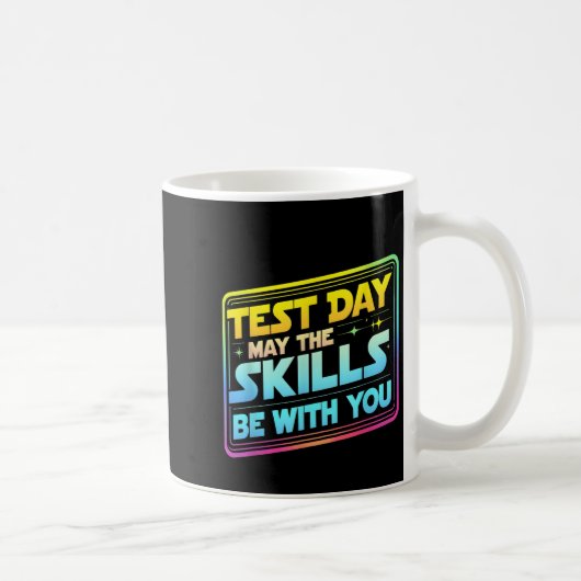 Testing Day Test Day May The Skills Be With You Te Kaffeetasse (Rechts)