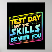 Testing Day Test Day May The Skills Be With You Te Poster (Vorne)