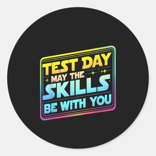 Testing Day Test Day May The Skills Be With You Te Runder Aufkleber (Vorderseite)