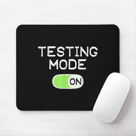Testing Mode On Funny Test Day Teachers Student Mo Mousepad (Mit Mouse)